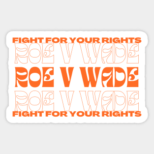 roe v wade fight for your rights Sticker